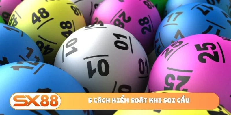 5 cách kiểm soát khi soi cầu
