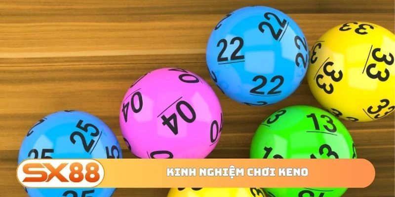 Kinh nghiệm chơi Keno