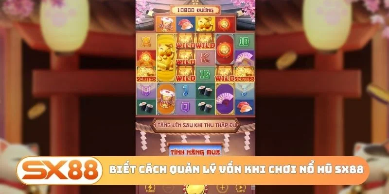 Biết cách quản lý vốn khi chơi nổ hũ SX88
