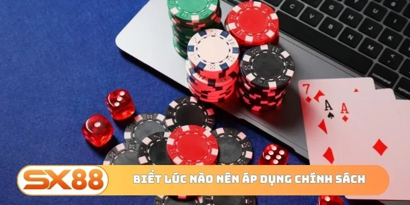 Cách nhận biết lúc nào nên áp dụng chính sách