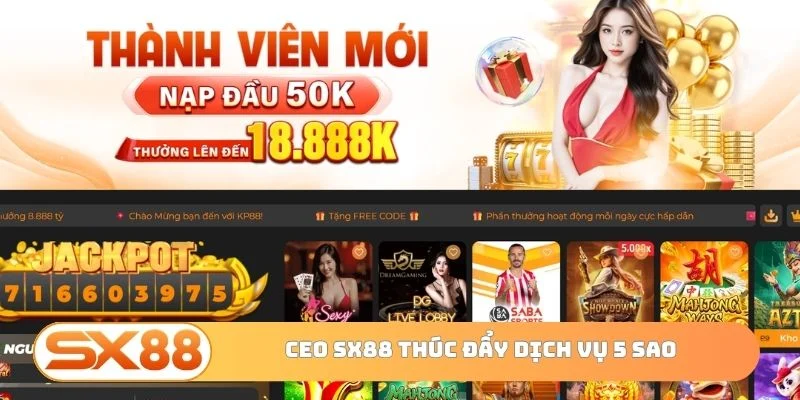 CEO SX88 thúc đẩy dịch vụ 5 sao