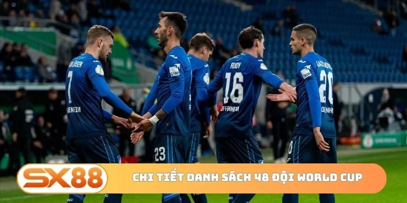 Danh sách 48 đội World Cup nâng tầm bóng đá