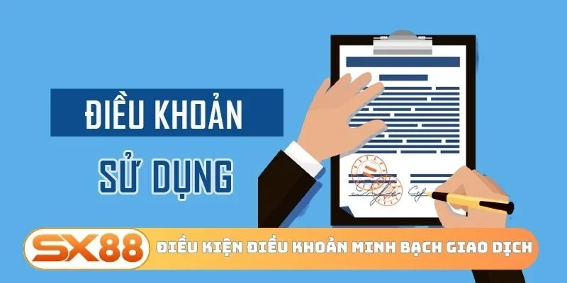 Điều kiện điều khoản minh bạch mọi giao dịch