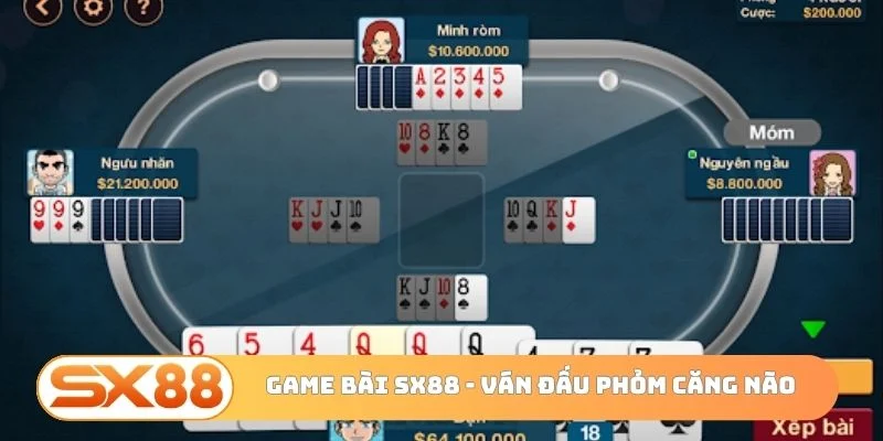 Game bài SX88 - Ván đấu Phỏm căng não