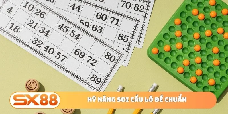 Kỹ năng soi cầu lô đề chuẩn
