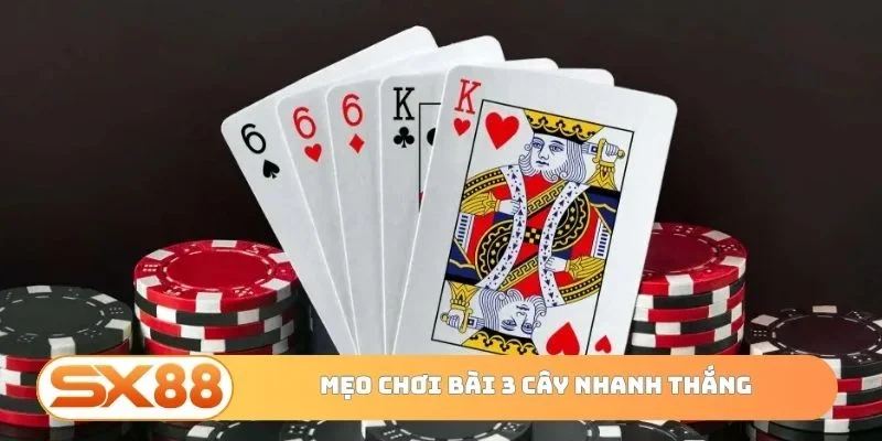 Mẹo chơi bài 3 cây