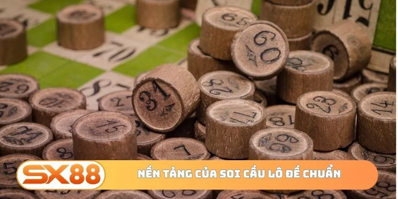 Nền tảng của soi cầu lô đề chuẩn