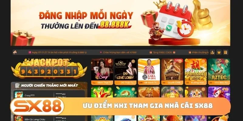 Ưu điểm khi tham gia nhà cái SX88